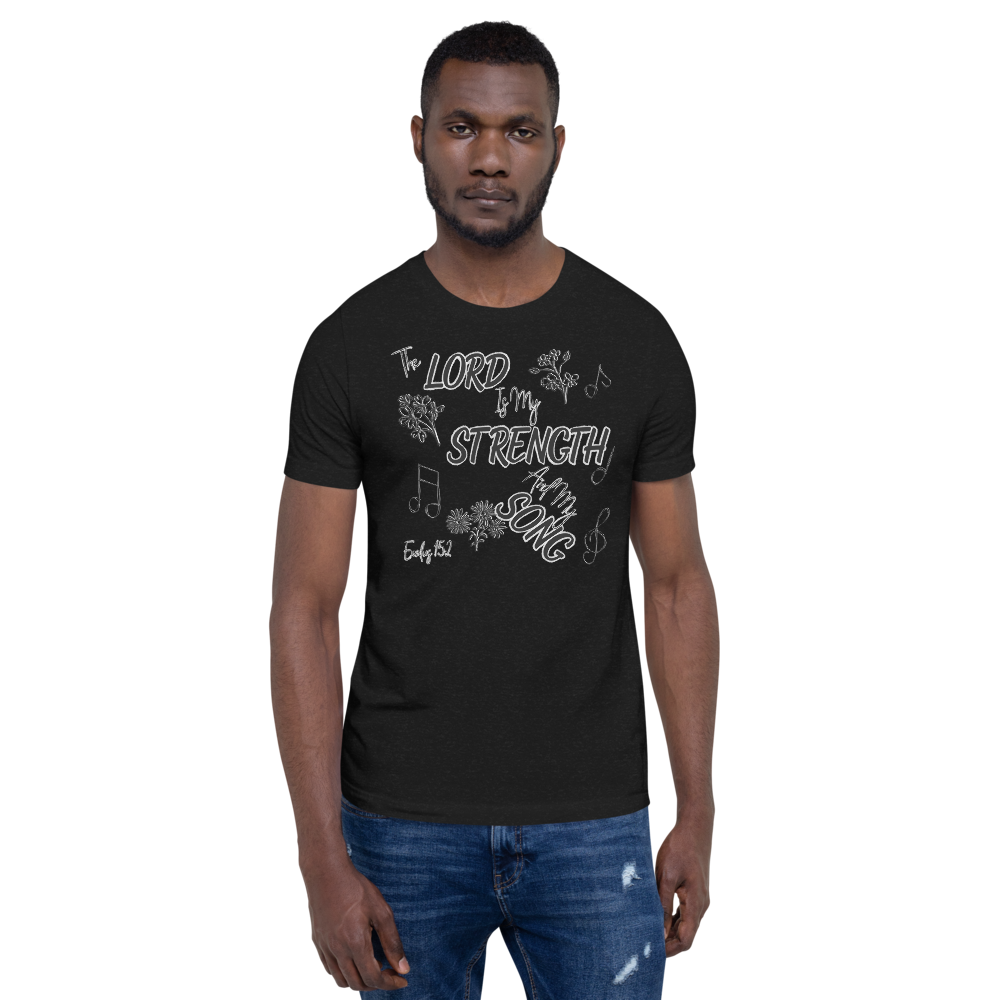 The Lord Is My Strength And My Song Exodus 15:2 I Short-sleeve unisex t-shirt