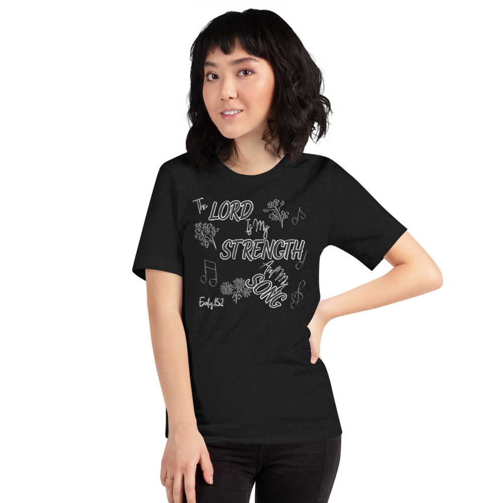 The Lord Is My Strength And My Song Exodus 15:2 I Short-sleeve unisex t-shirt