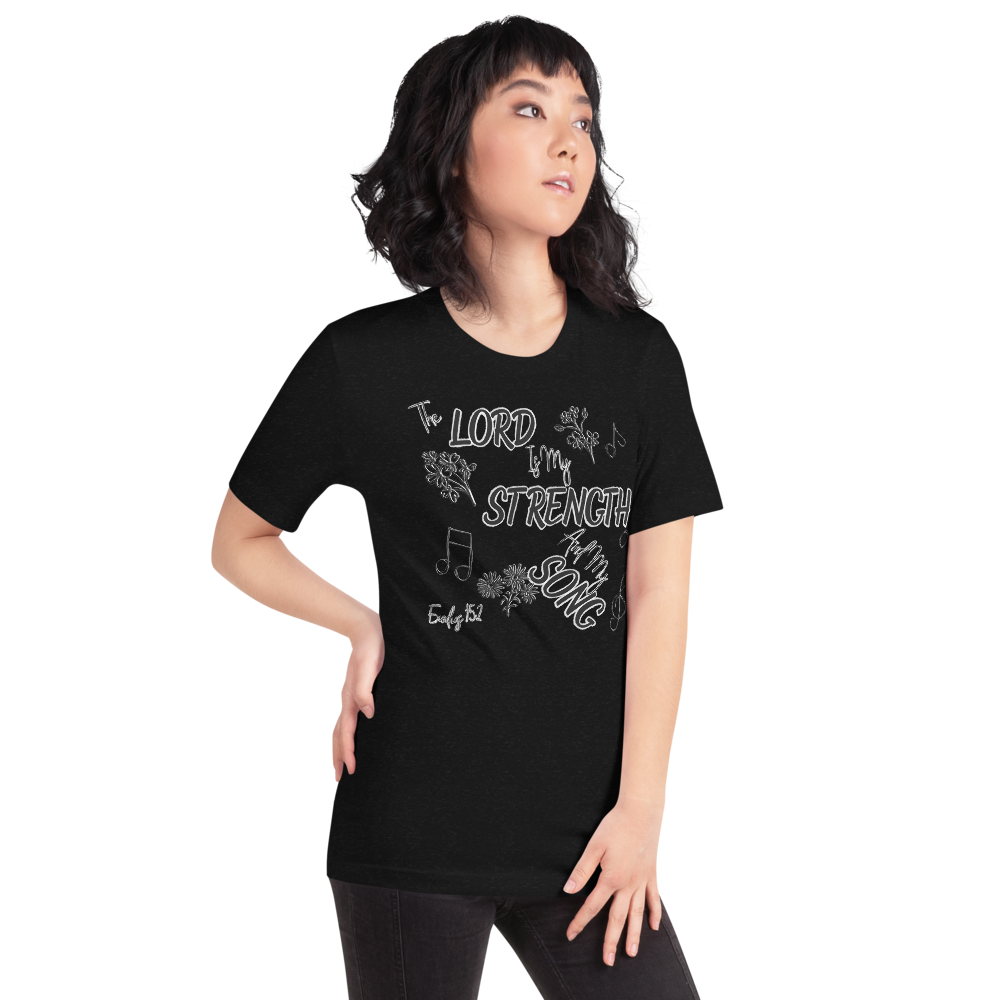The Lord Is My Strength And My Song Exodus 15:2 I Short-sleeve unisex t-shirt