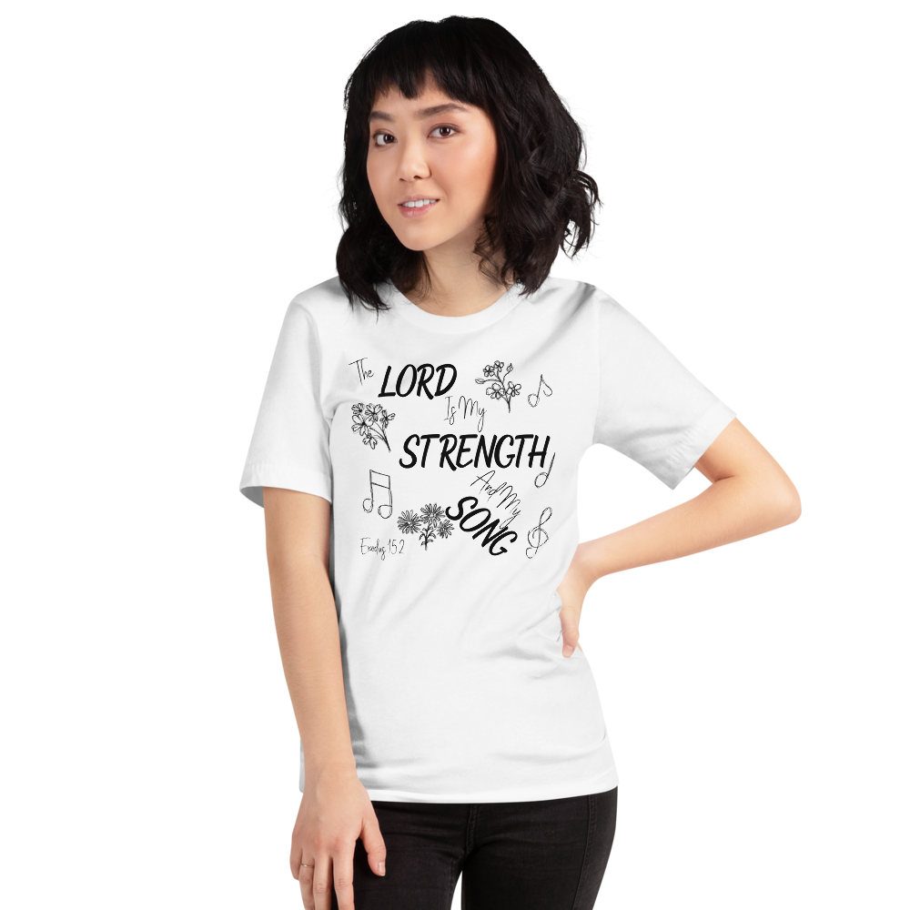 The Lord Is My Strength And My Song Exodus 15:2 I Short-sleeve unisex t-shirt
