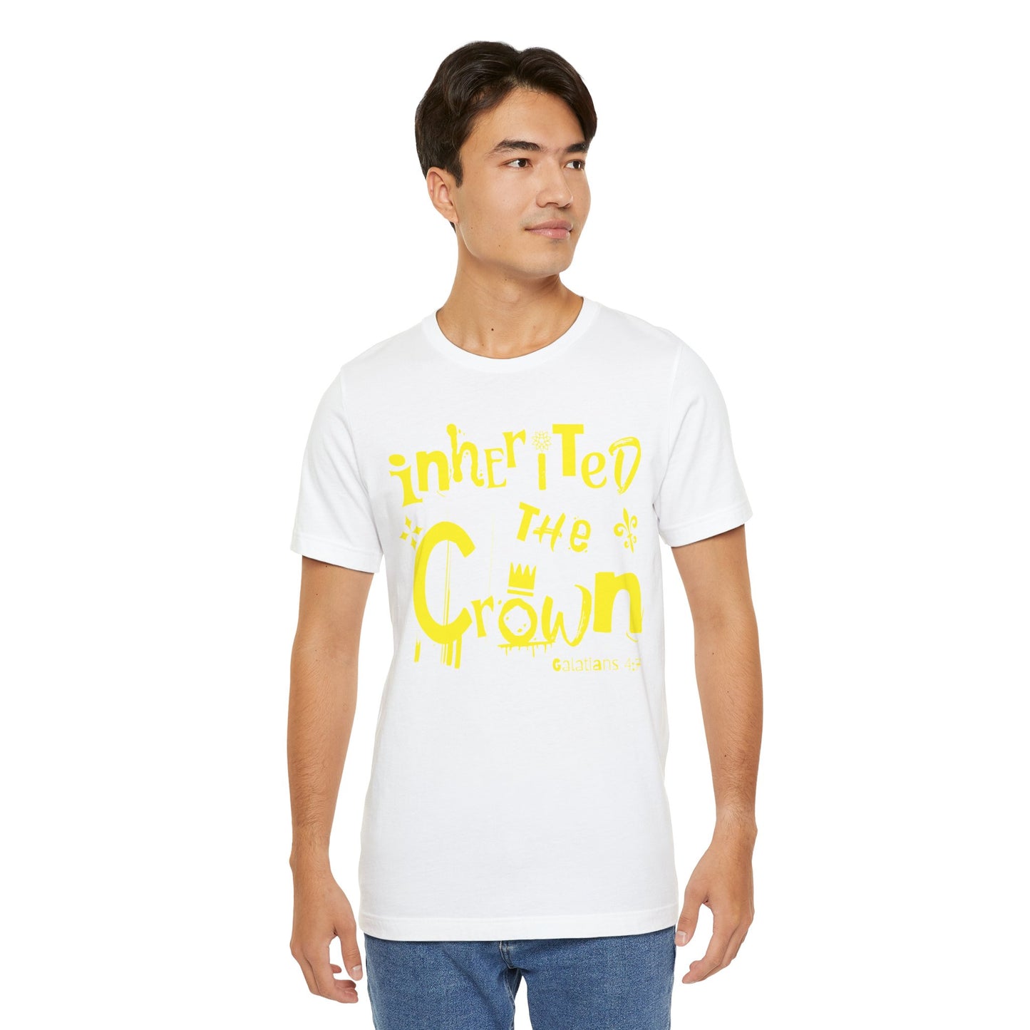 Inherited The Crown Galatians 4:7 - Unisex Tee T-shirt Jersey