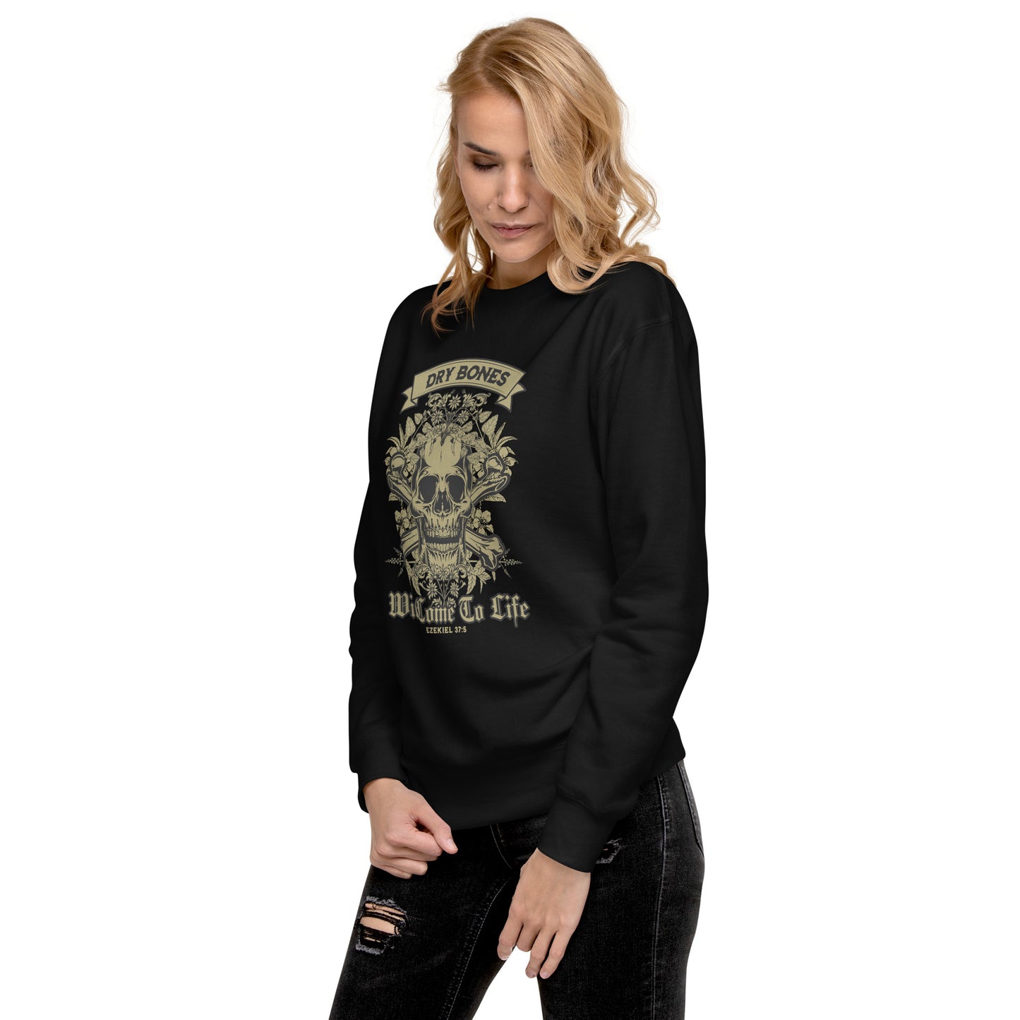 Dry Bones - Will Come To Life - Ezekiel 37:5 Unisex Premium Sweatshirt