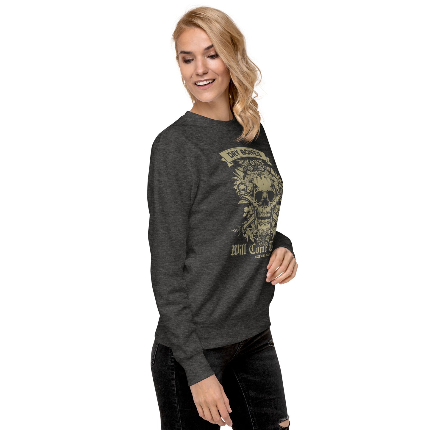 Dry Bones - Will Come To Life - Ezekiel 37:5 Unisex Premium Sweatshirt