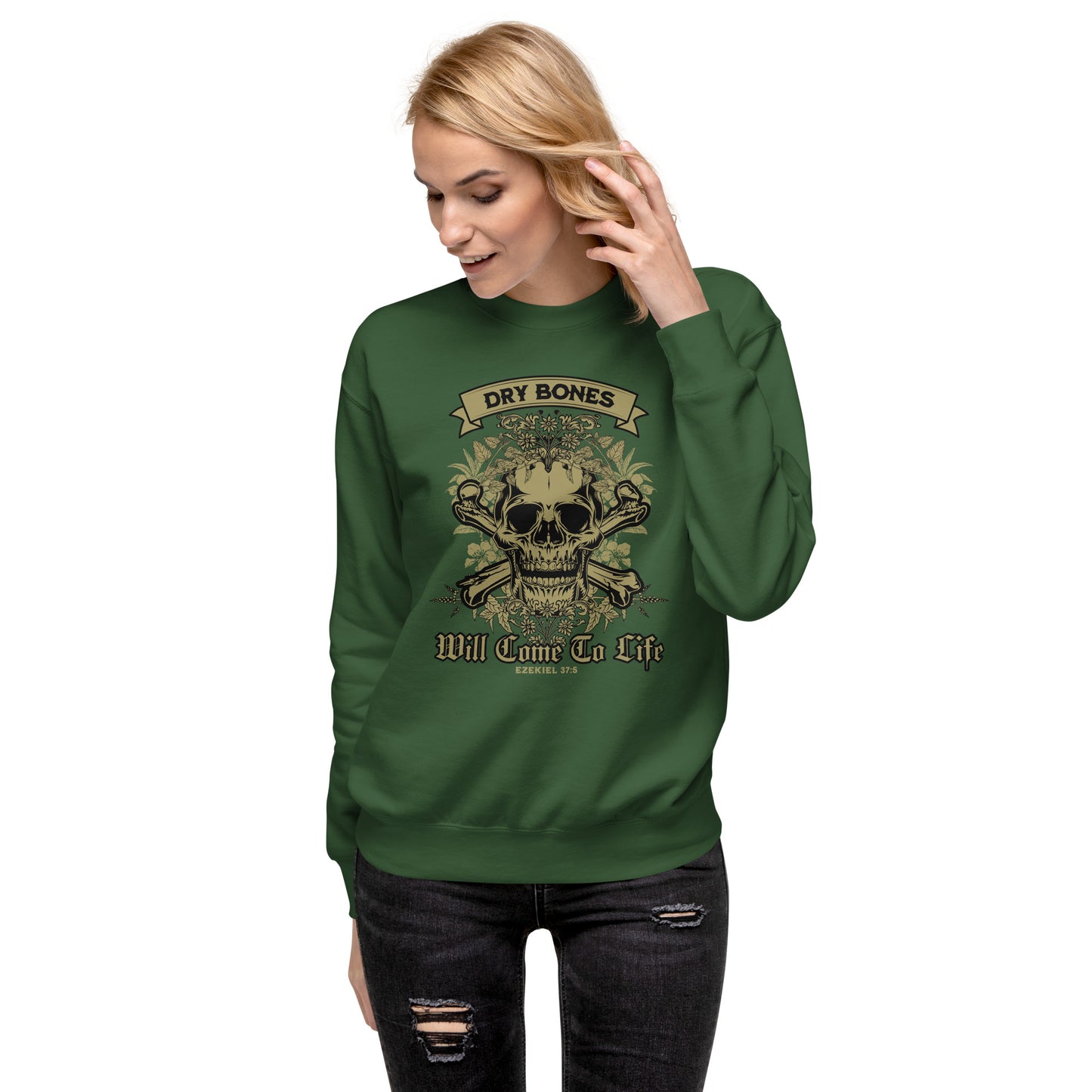 Dry Bones - Will Come To Life - Ezekiel 37:5 Unisex Premium Sweatshirt