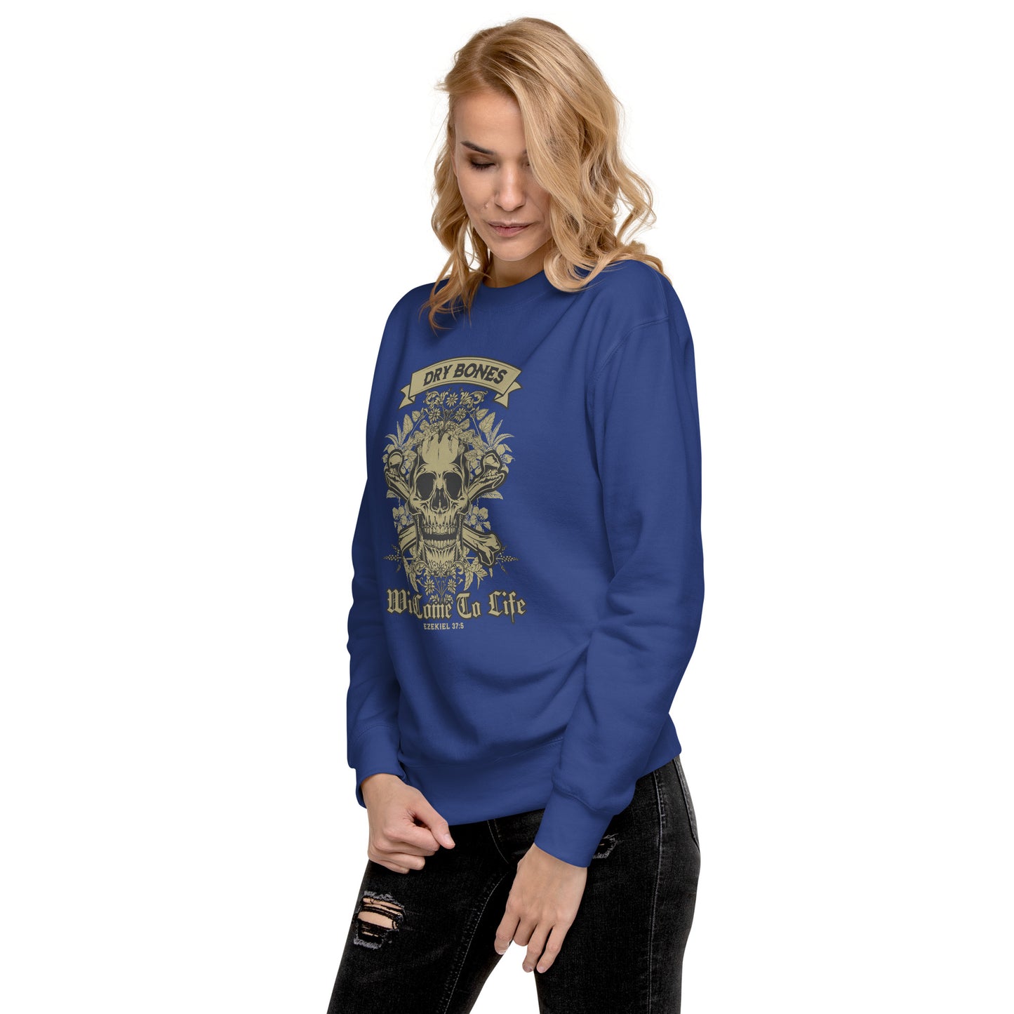 Dry Bones - Will Come To Life - Ezekiel 37:5 Unisex Premium Sweatshirt