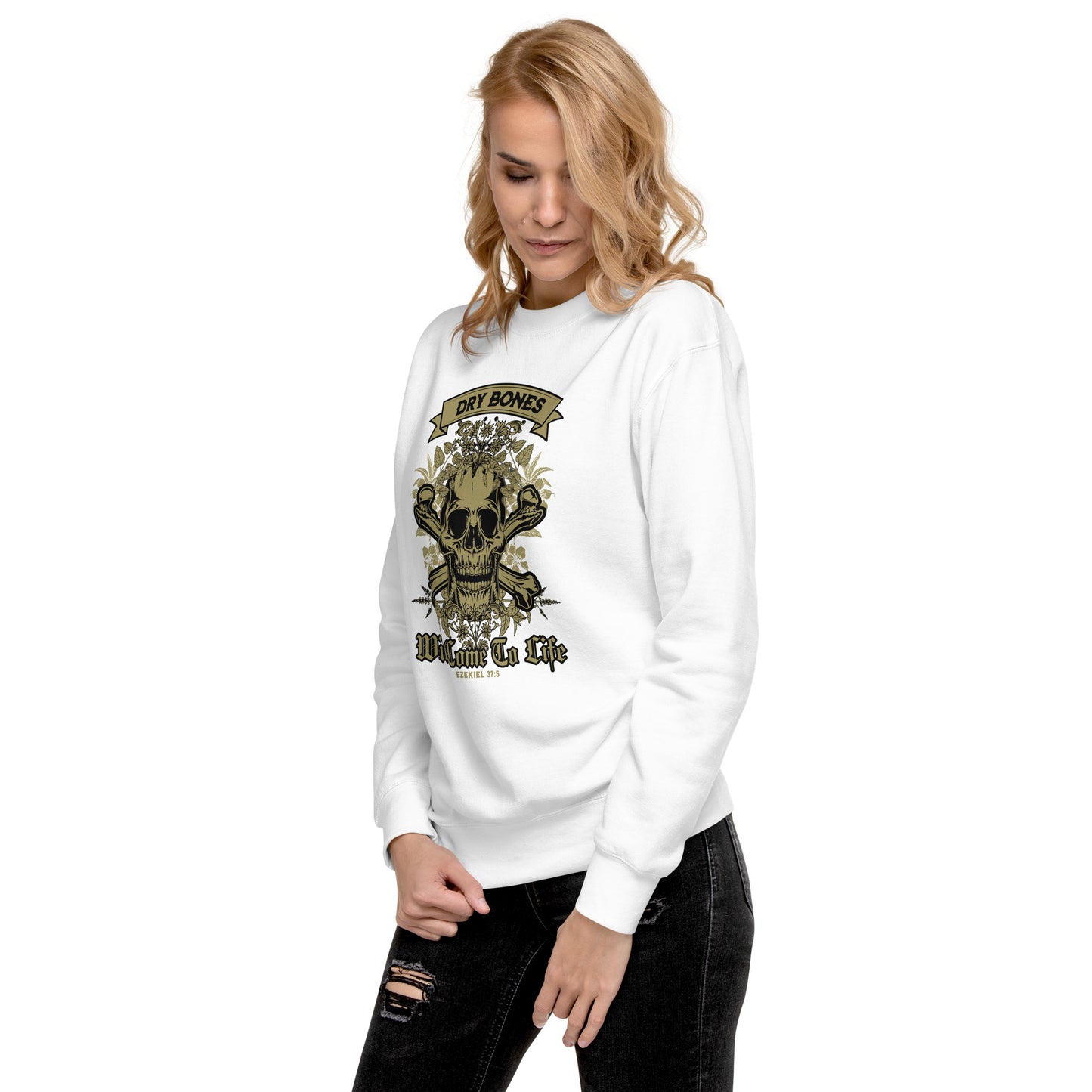 Dry Bones - Will Come To Life - Ezekiel 37:5 Unisex Premium Sweatshirt