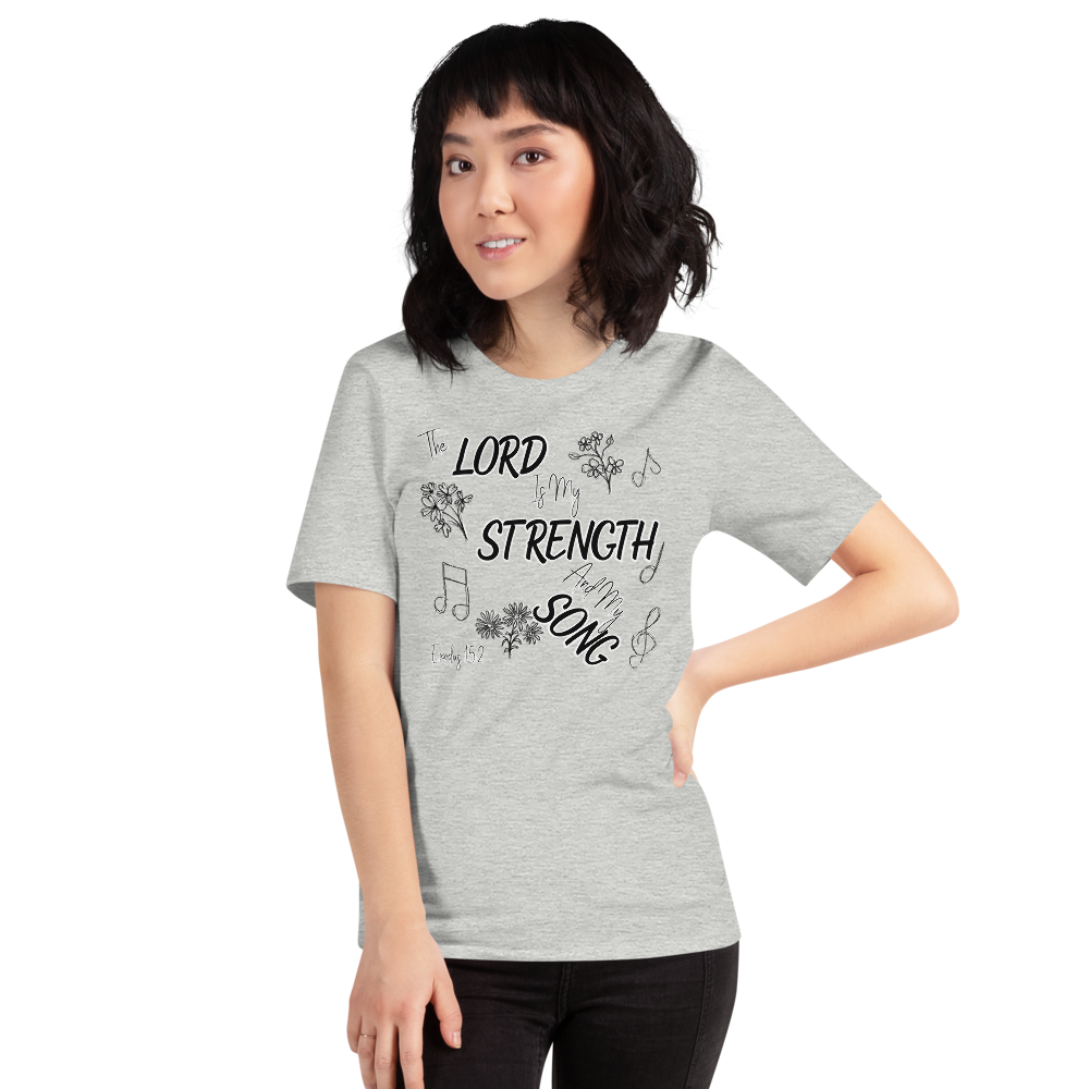The Lord Is My Strength And My Song Exodus 15:2 I Short-sleeve unisex t-shirt