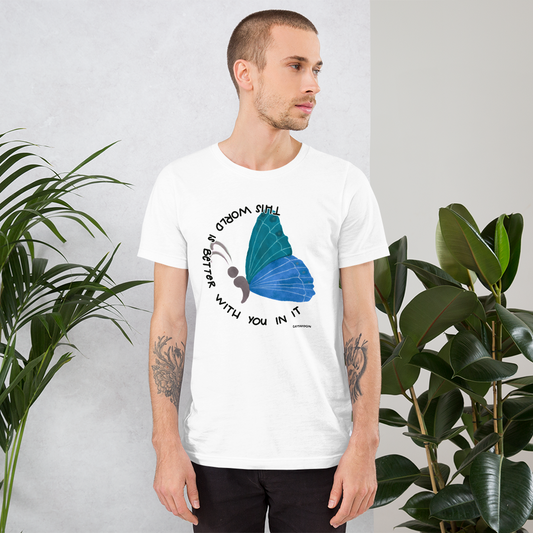 This World Is Better With You In It II Short-sleeve unisex t-shirt